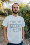 You Me and the Trees Tee